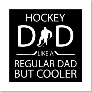 hockey dad like a regular dad but cooler t shirt Posters and Art